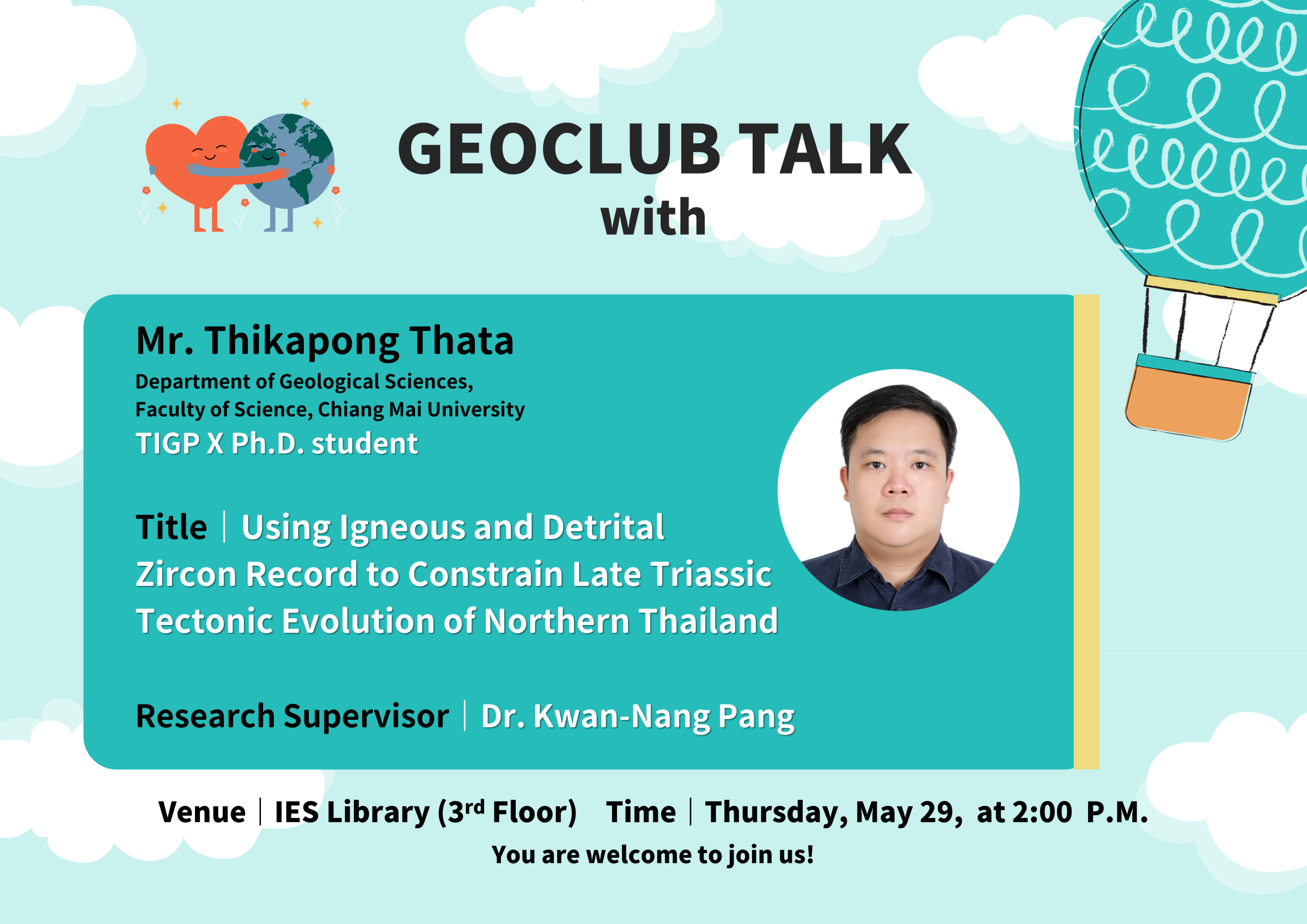 2025-05-29  Mr. Thikapong Thata：Using Igneous and Detrital Zircon Record to Constrain Late Triassic Tectonic Evolution of Northern Thailand