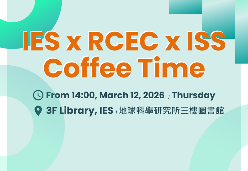 Enjoy IES x RCEC x ISS coffee time (Mar 12) 14:00 at 3F Library, IES