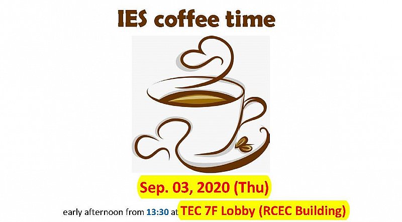 2020-09-03 Enjoy IES coffee time (Sep. 03) at TEC lobby, 7F RCEC building!