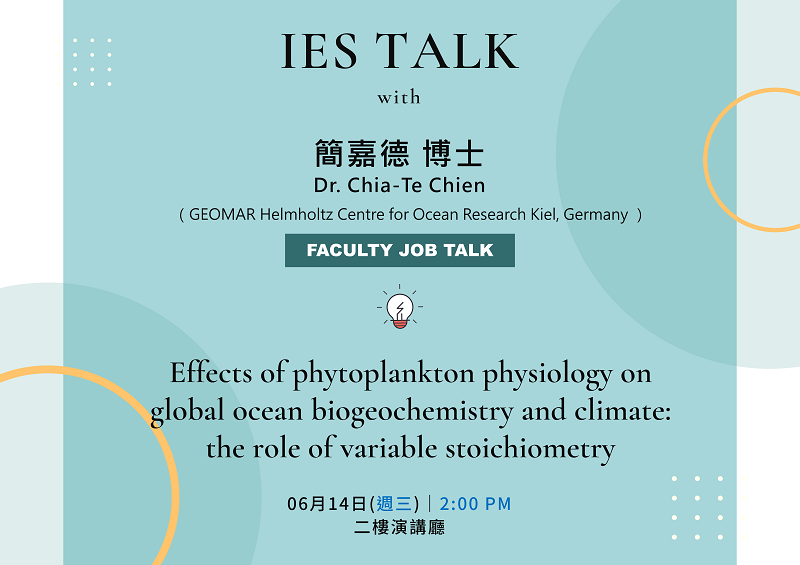 2023-06-14 (Wed) Dr. Chia-Te Chien：Effects of phytoplankton physiology on global ocean biogeochemistry and climate: the role of variable stoichiometry