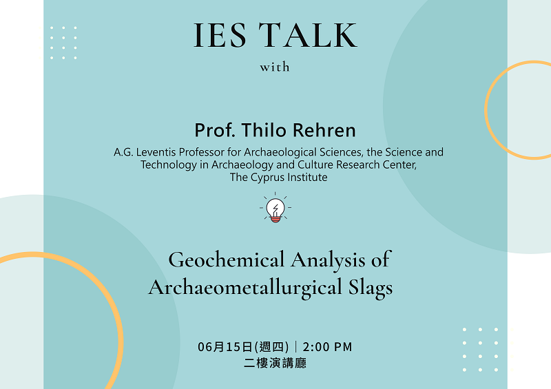 2023-06-15（Thu）Prof. Thilo Rehren：Geochemical Analysis of Archaeometallurgical Slags
