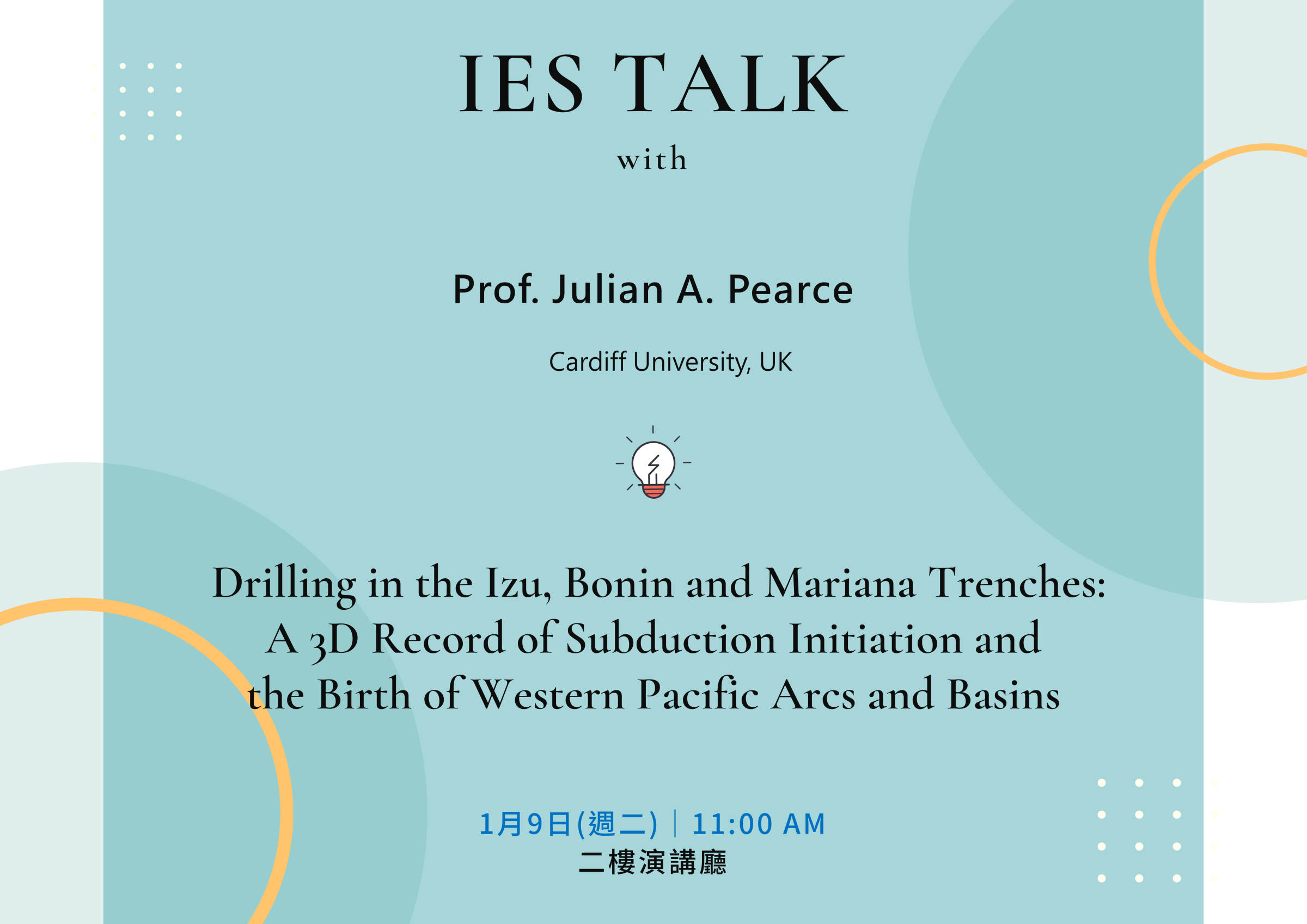 2024-01-09 (Tue) Prof. Julian A. Pearce：Drilling in the Izu, Bonin and Mariana Trenches: A 3D Record of Subduction Initiation and the Birth of Western Pacific Arcs and Basins