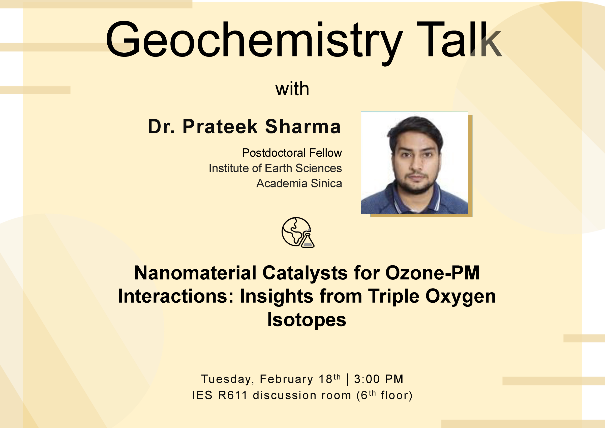 2025-2-18（Tue）Dr. Prateek Sharma：Nanomaterial Catalysts for Ozone-PM Interactions: Insights from Triple Oxygen Isotopes