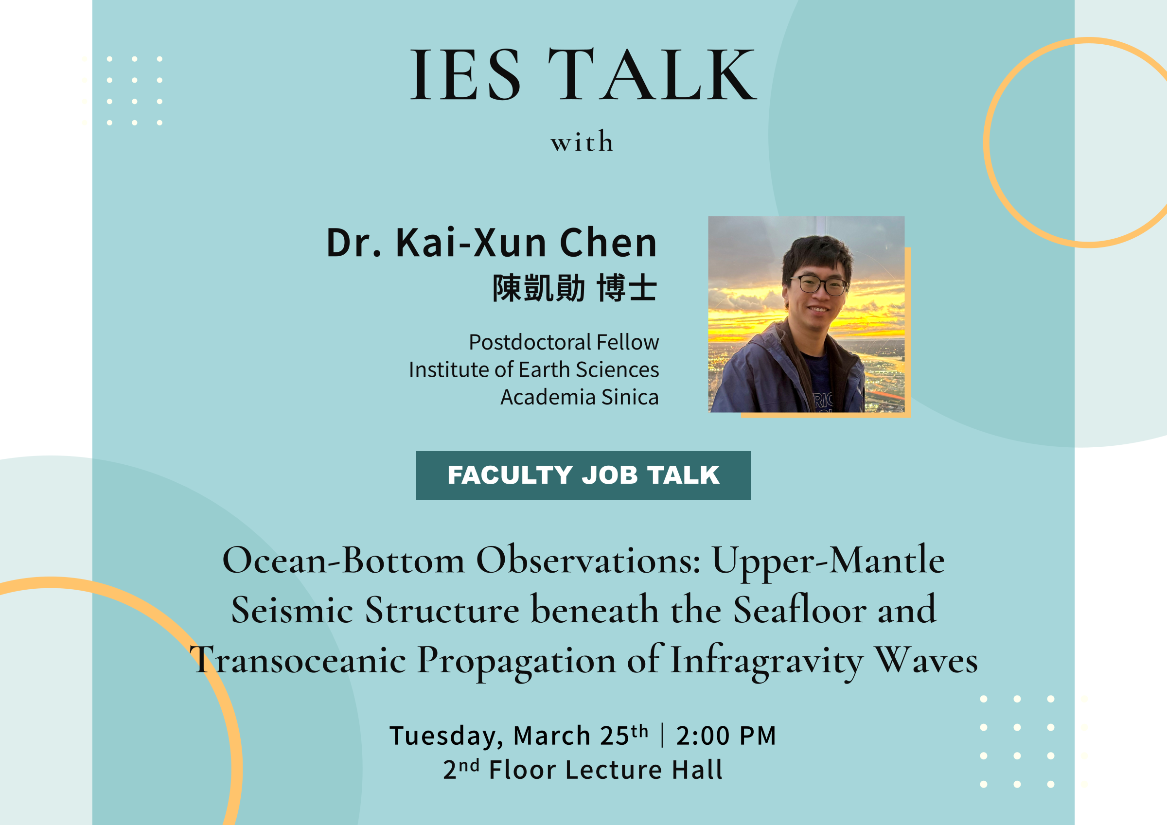 2025-03-25（Tue）Dr. Kai-Xun Chen：Ocean-Bottom Observations: Upper-Mantle Seismic Structure beneath the Seafloor and Transoceanic Propagation of Infragravity Waves
