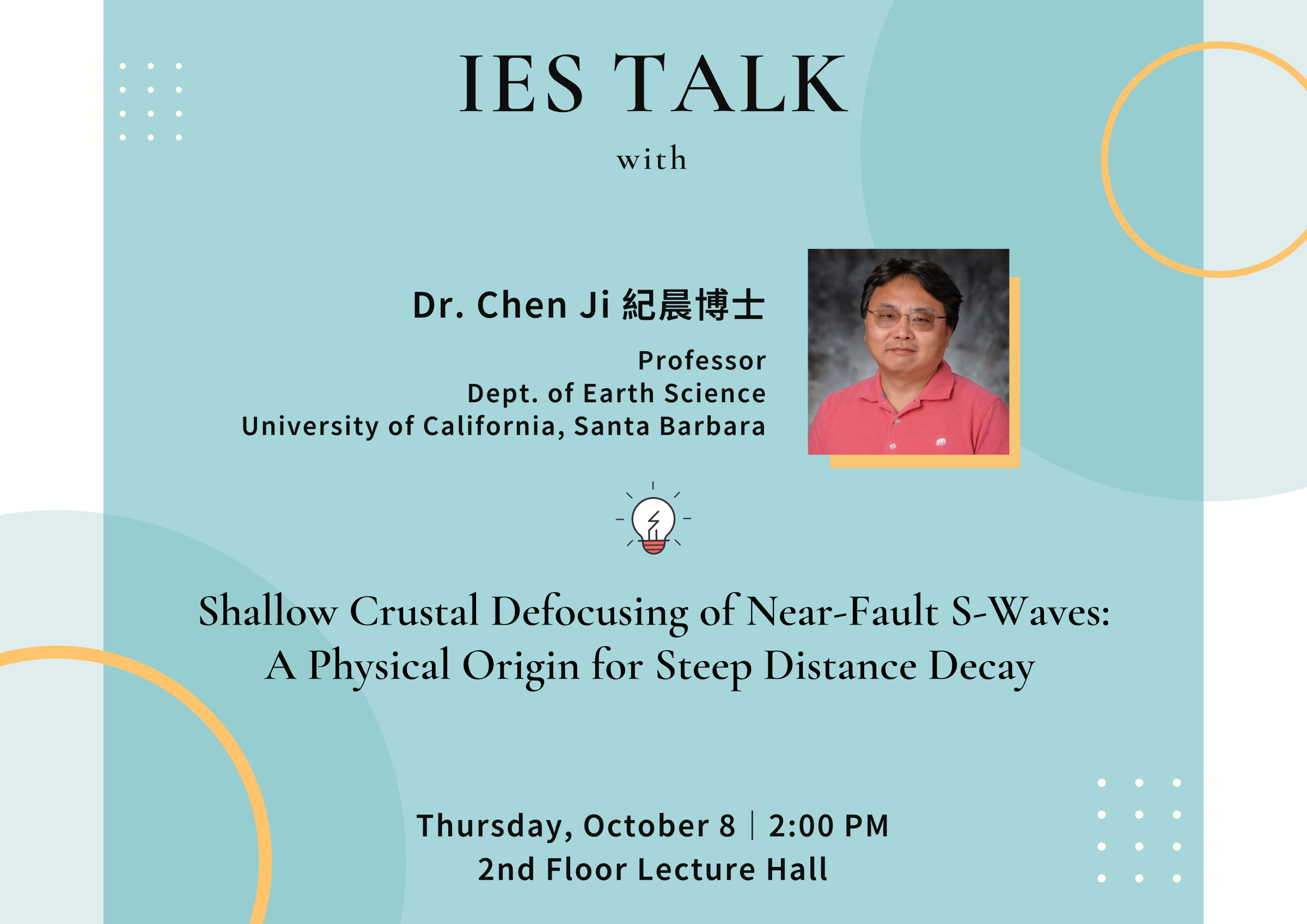 2026-10-8（Thu） Dr. Chen Ji: Shallow Crustal Defocusing of Near-Fault S-Waves: A Physical Origin for Steep Distance Decay