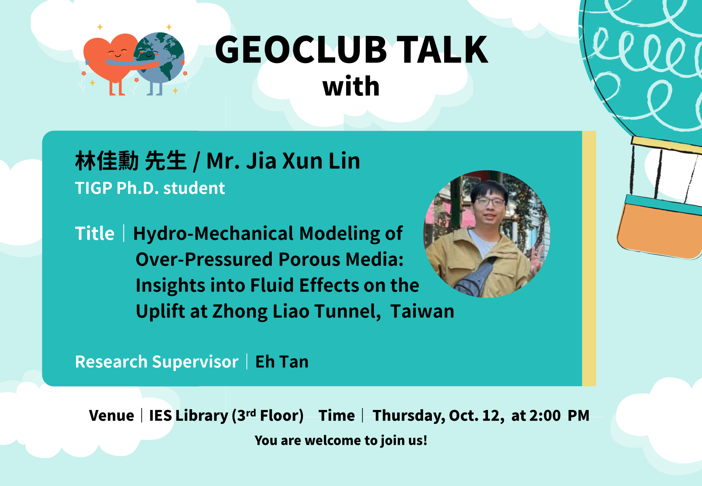2023-10-12 Geoclub｜Mr. Jia Xun Lin：Hydro-Mechanical Modeling of  Over-Pressured Porous Media: Insights into Fluid  Effects on the Uplift at Zhong Liao Tunnel, Taiwan
